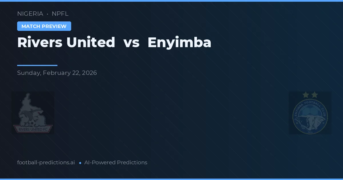Rivers United vs Enyimba — předpověď a náhled zápasu