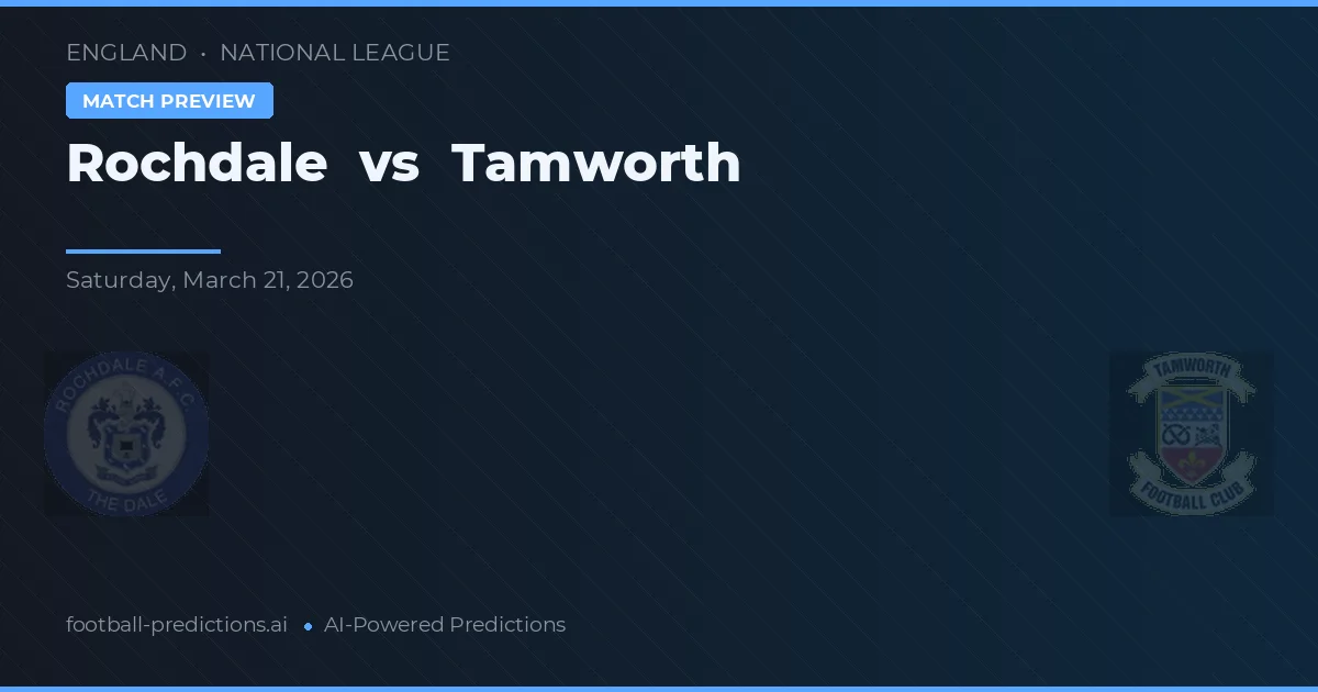 Rochdale vs Tamworth — předpověď a náhled zápasu