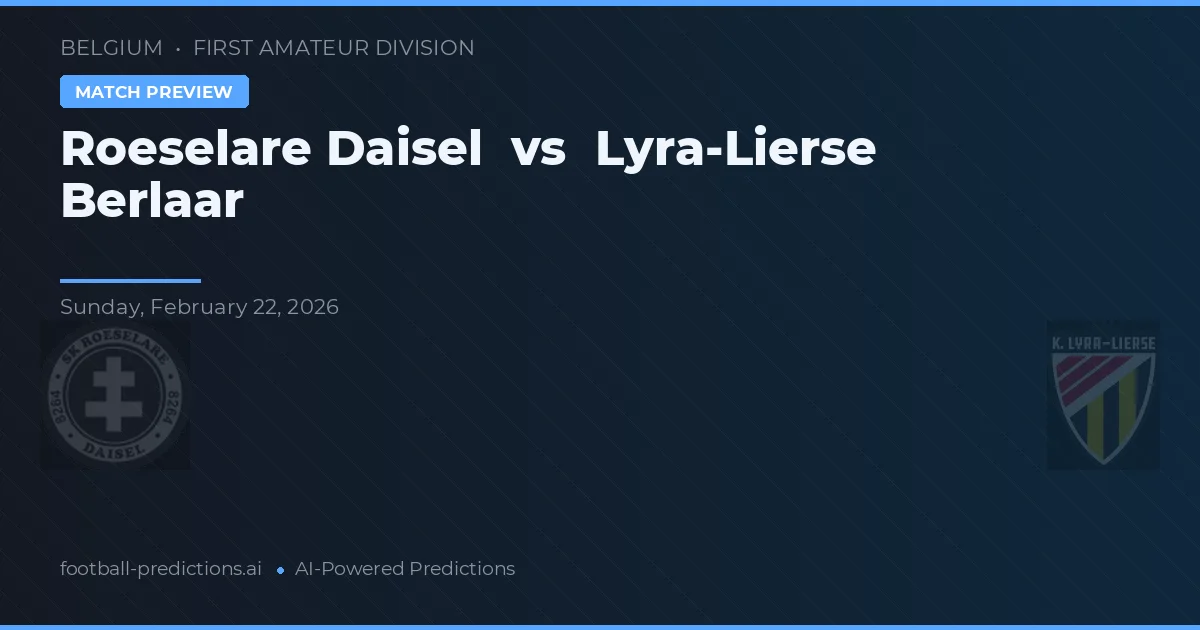 Roeselare Daisel vs Lyra-Lierse Berlaar — předpověď a náhled zápasu
