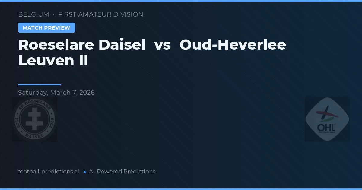 Roeselare Daisel vs Oud-Heverlee Leuven II — předpověď a náhled zápasu