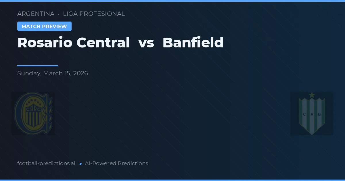 Rosario Central vs Banfield — předpověď a náhled zápasu