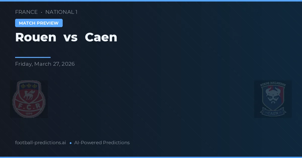 Rouen vs Caen — předpověď a náhled zápasu