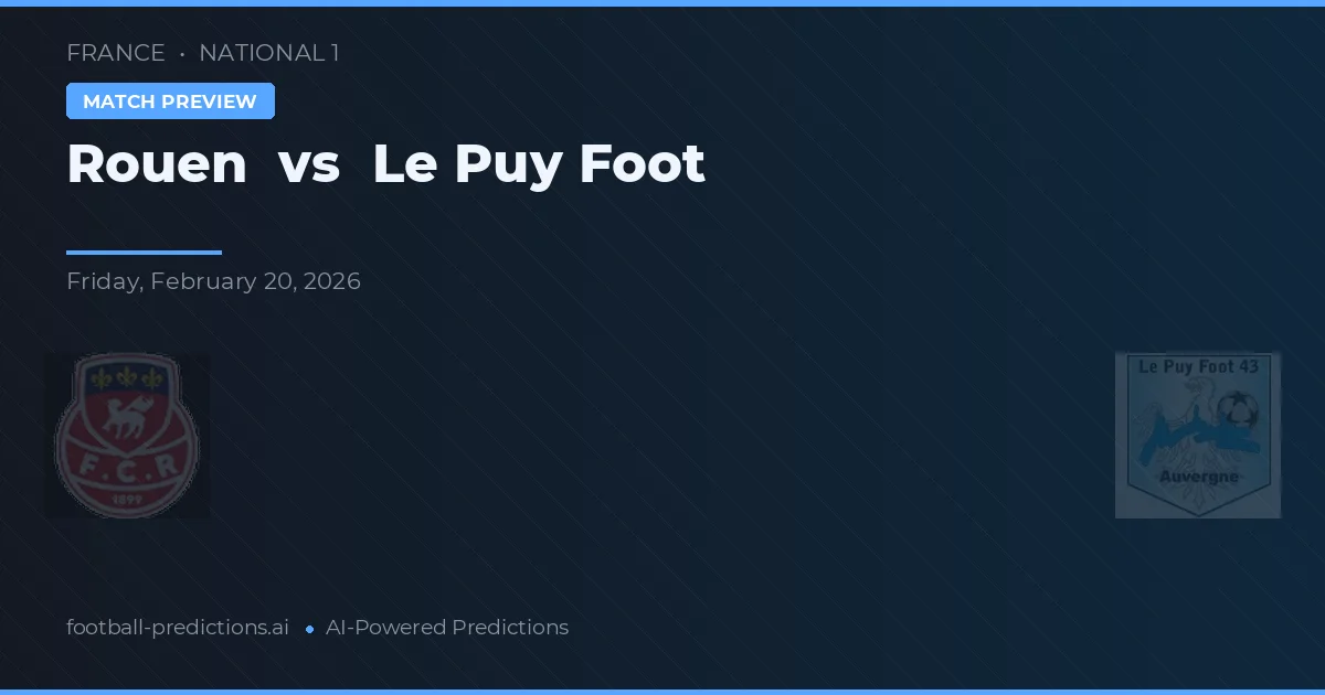 Rouen vs Le Puy Foot — předpověď a náhled zápasu