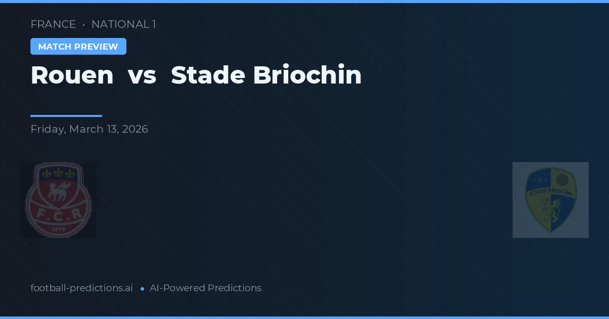 Rouen vs Stade Briochin — předpověď a náhled zápasu