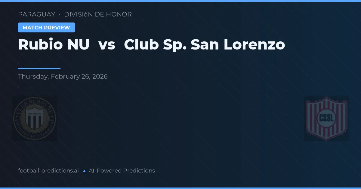 Rubio Ñu vs Club Sp. San Lorenzo — předpověď a náhled zápasu