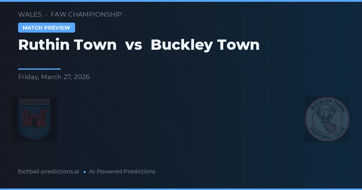 Ruthin Town vs Buckley Town — předpověď a náhled zápasu