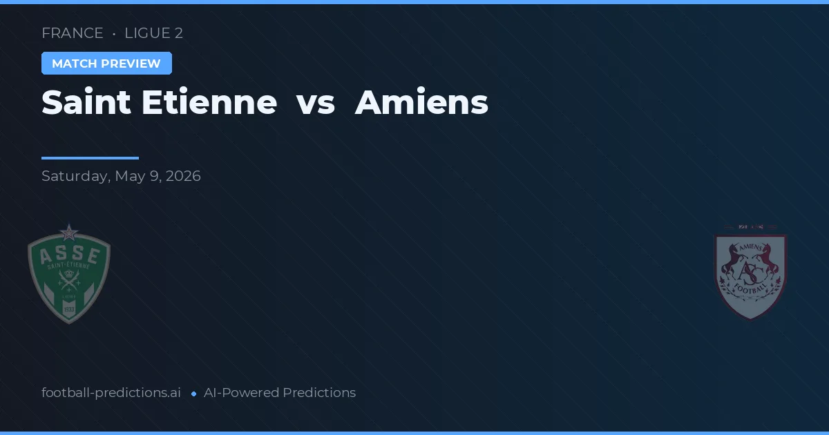 Saint-Étienne vs Amiens — předpověď a náhled zápasu