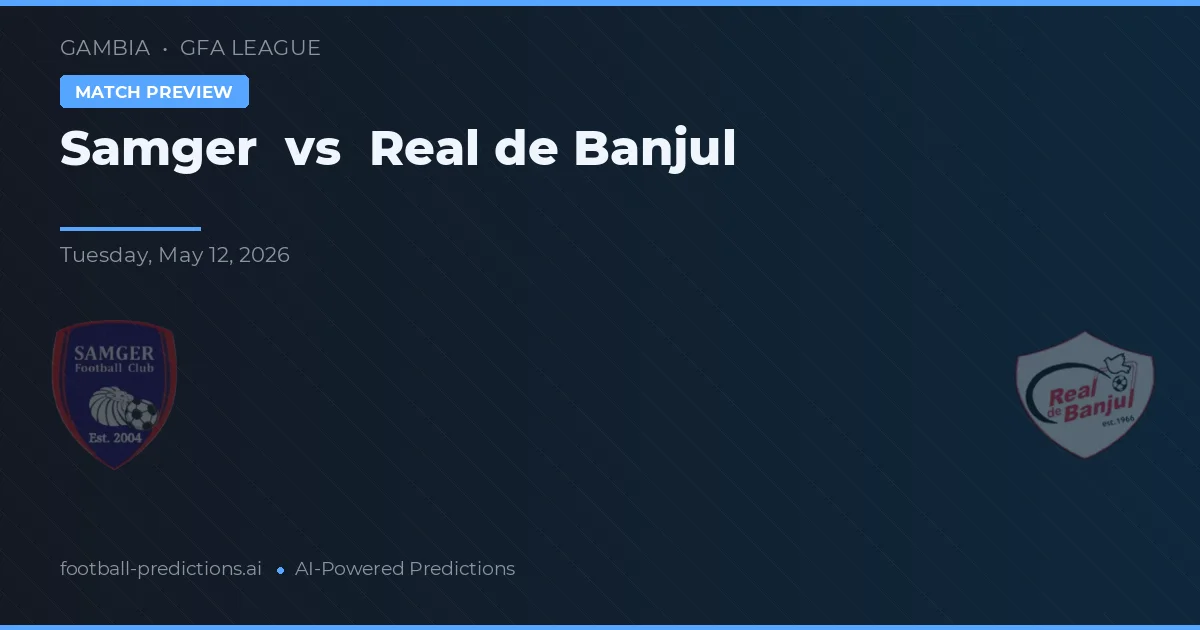 Samger vs Real de Banjul — předpověď a náhled zápasu