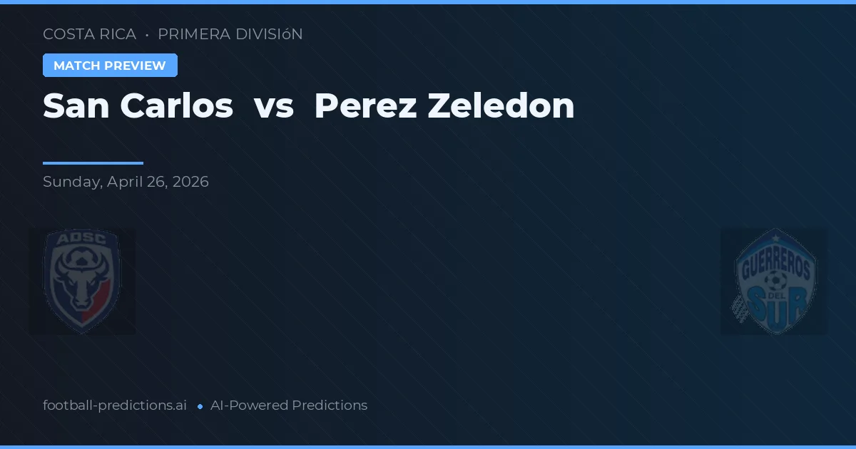 San Carlos vs Perez Zeledon — předpověď a náhled zápasu