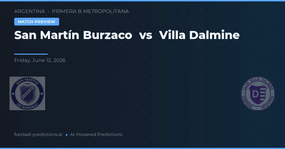 San Martín Burzaco vs Villa Dálmine — předpověď a náhled zápasu
