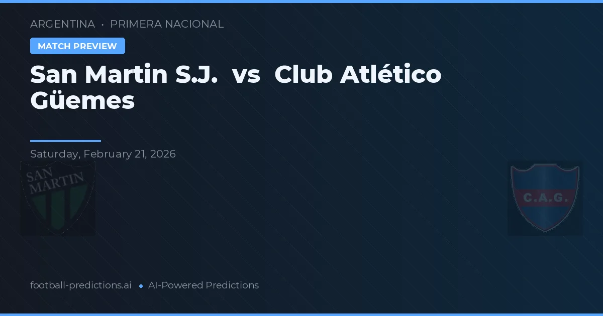 San Martín SJ vs Club Atlético Güemes — předpověď a náhled zápasu