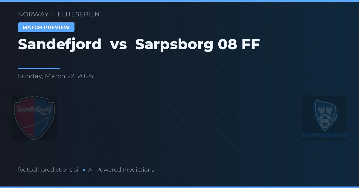 Sandefjord vs Sarpsborg 08 FF — předpověď a náhled zápasu
