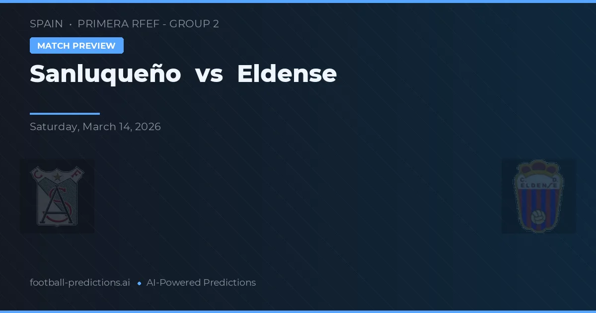 Sanluqueño vs Eldense — předpověď a náhled zápasu