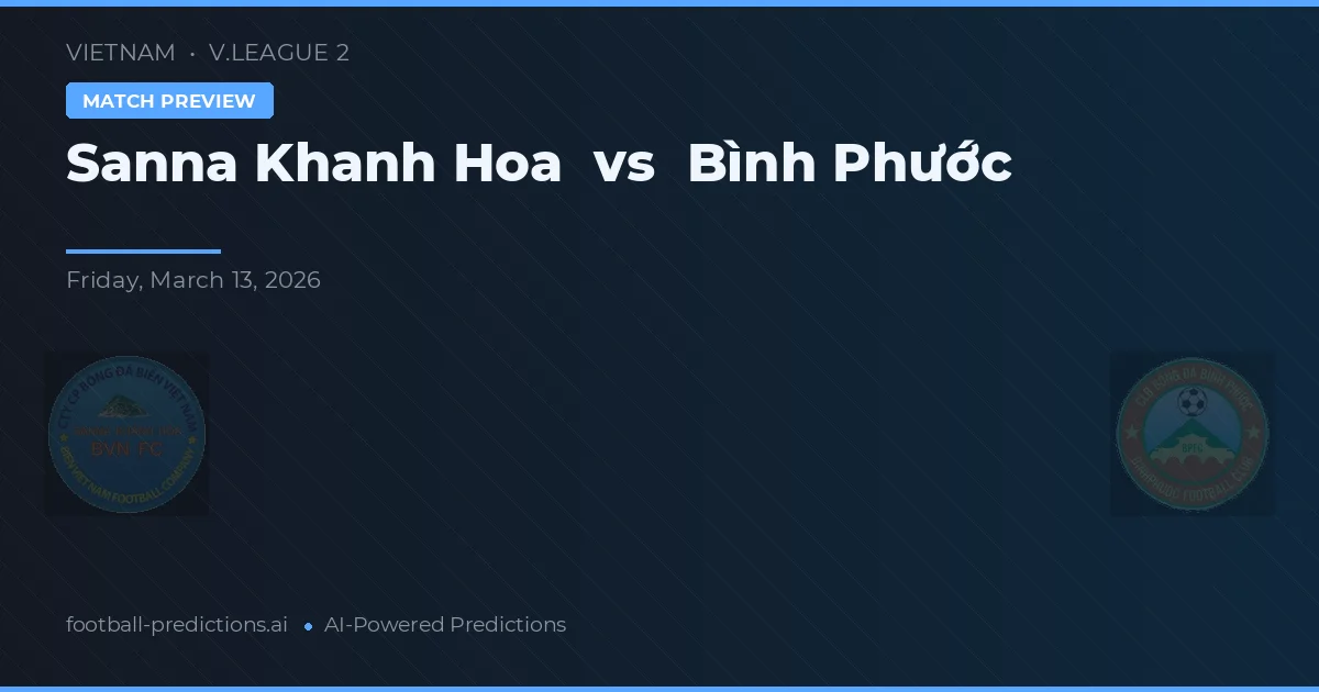Sanna Khánh Hòa vs Bình Phước — předpověď a náhled zápasu