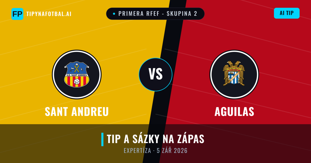 Sant Andreu vs Aguilas — předpověď a náhled zápasu