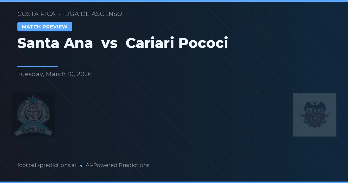 Santa Ana vs Cariari Pococi — předpověď a náhled zápasu