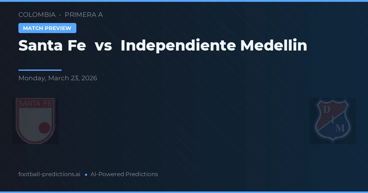 Santa Fe vs Independiente Medellín — předpověď a náhled zápasu