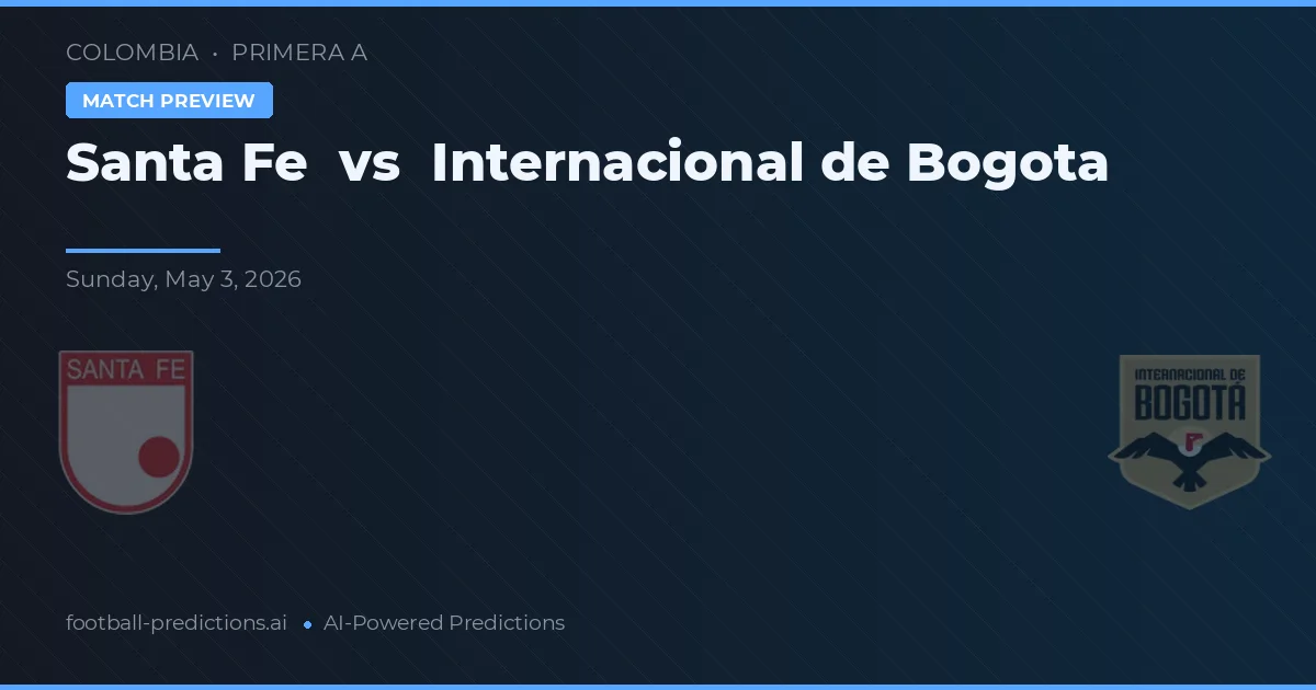 Santa Fe vs Independiente de Bogotá — předpověď a náhled zápasu