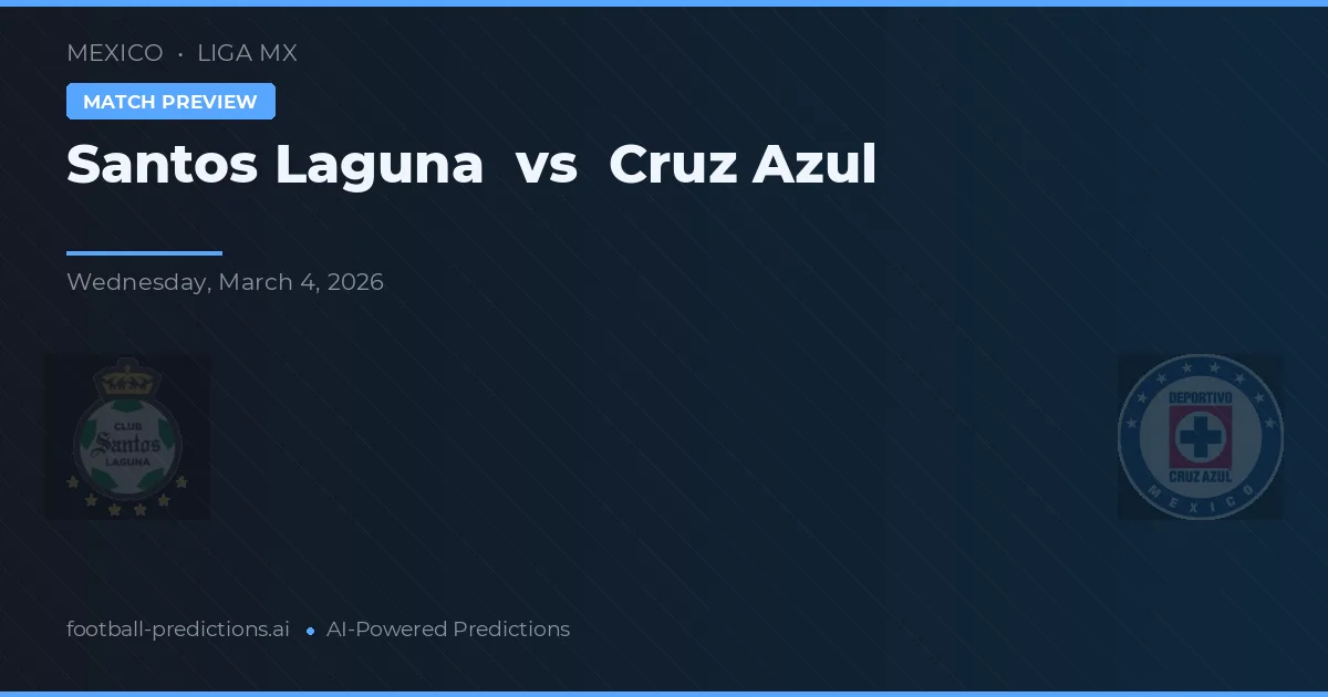 Santos Laguna vs Cruz Azul — předpověď a náhled zápasu