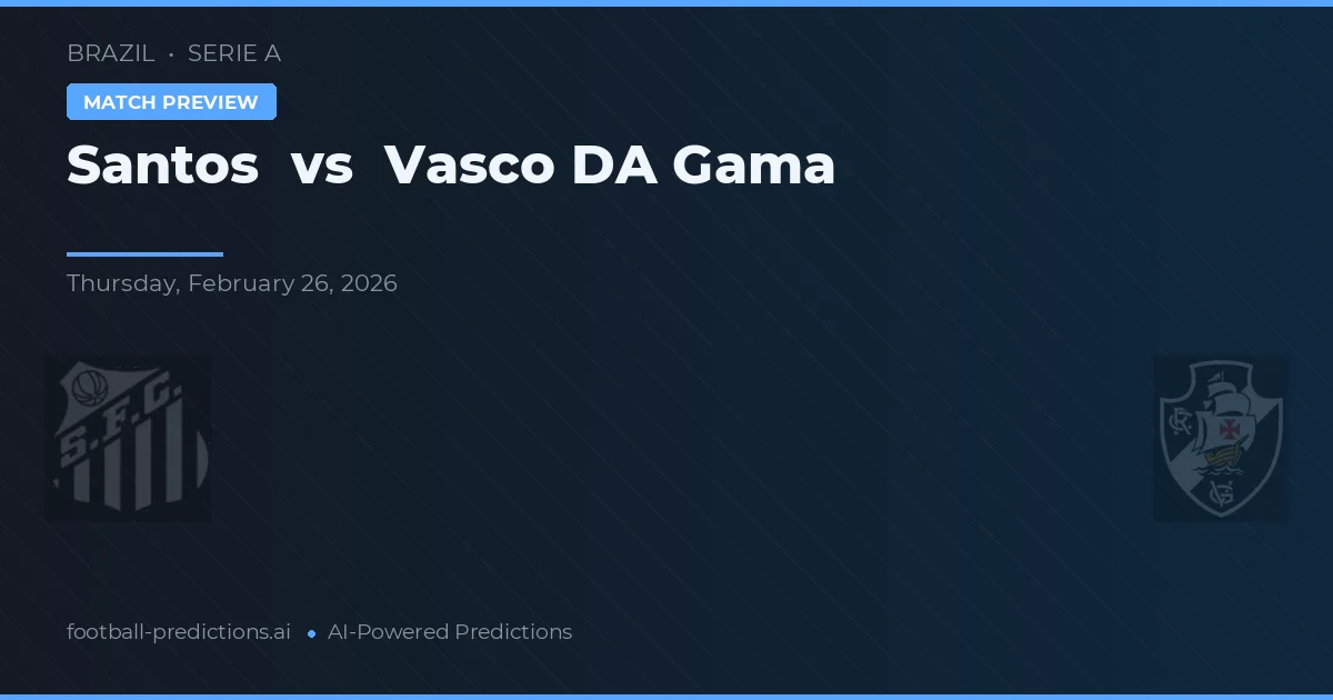 Santos vs Vasco da Gama — předpověď a náhled zápasu