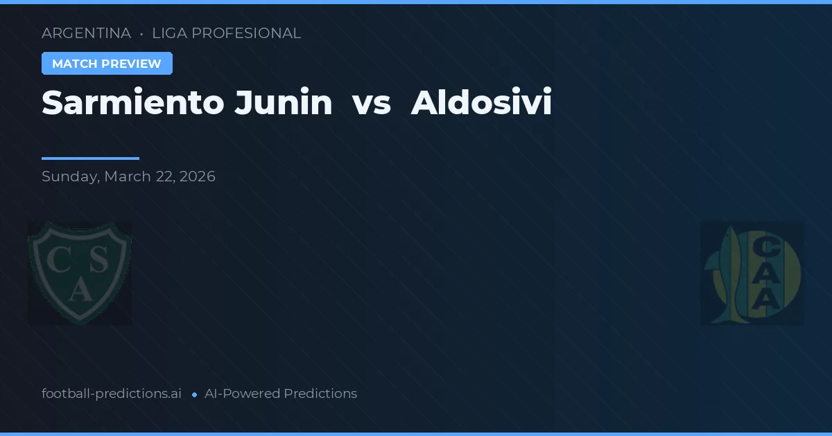 Sarmiento Junín vs Aldosivi — předpověď a náhled zápasu