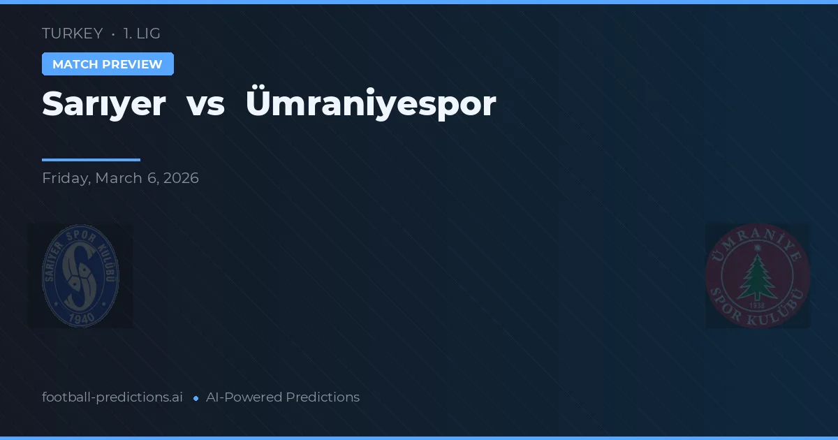 Sarıyer vs Ümraniyespor — předpověď a náhled zápasu