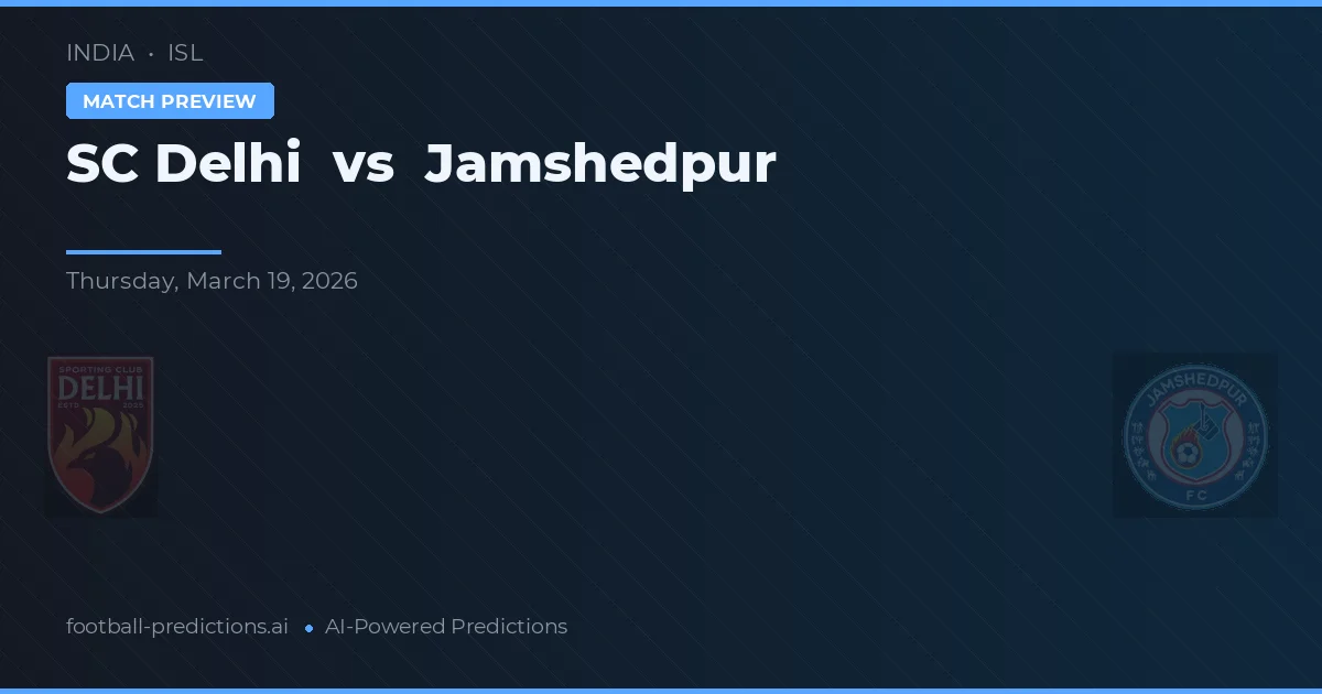 SC Delhi vs Jamshedpur — předpověď a náhled zápasu