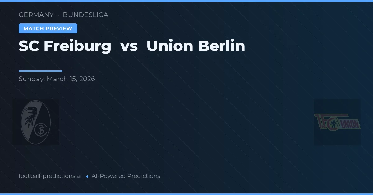 SC Freiburg vs Union Berlín — předpověď a náhled zápasu