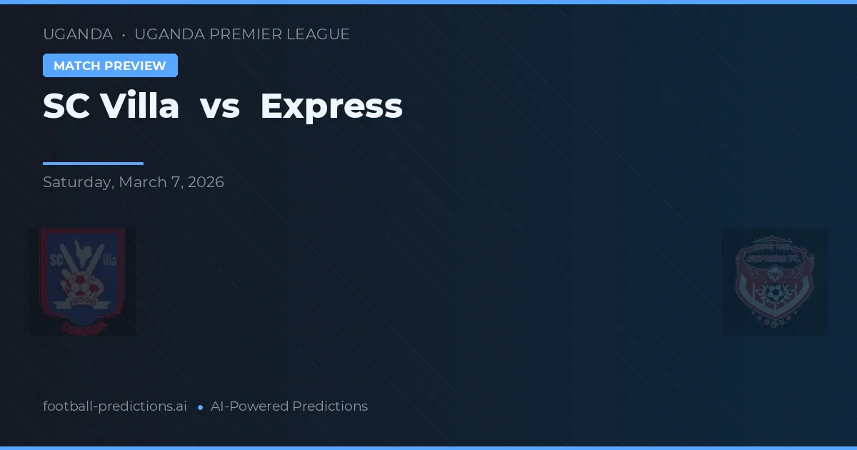 SC Villa vs Express — předpověď a náhled zápasu