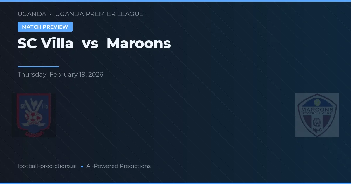 SC Villa vs Maroons — předpověď a náhled zápasu