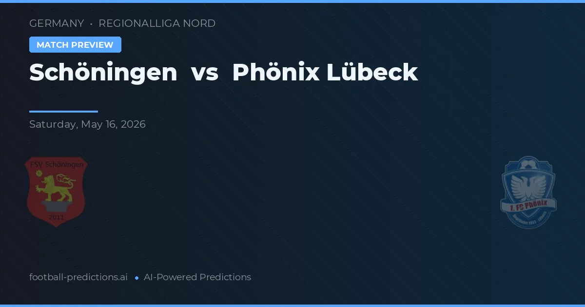 Schöningen vs Phönix Lübeck — předpověď a náhled zápasu