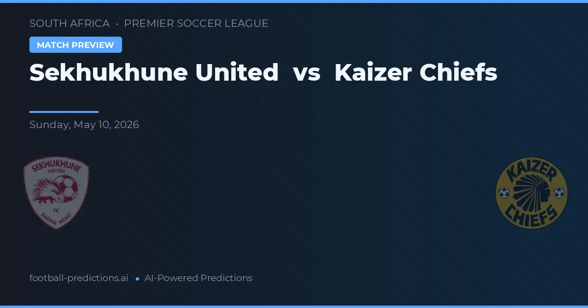 Sekhukhune United vs Kaizer Chiefs — předpověď a náhled zápasu