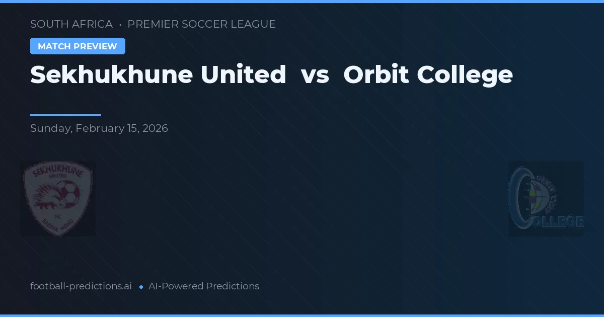 Sekhukhune United vs Orbit College — předpověď a náhled zápasu