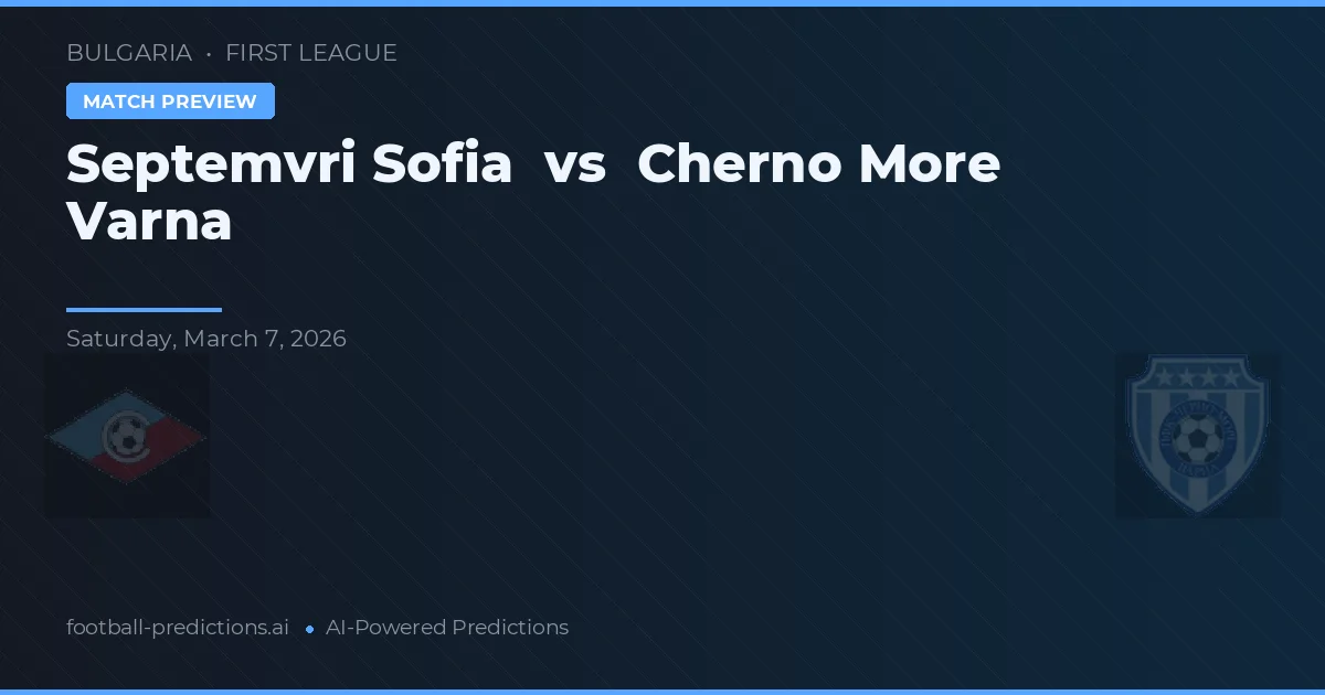 Septemvri Sofia vs Černo More Varna — předpověď a náhled zápasu