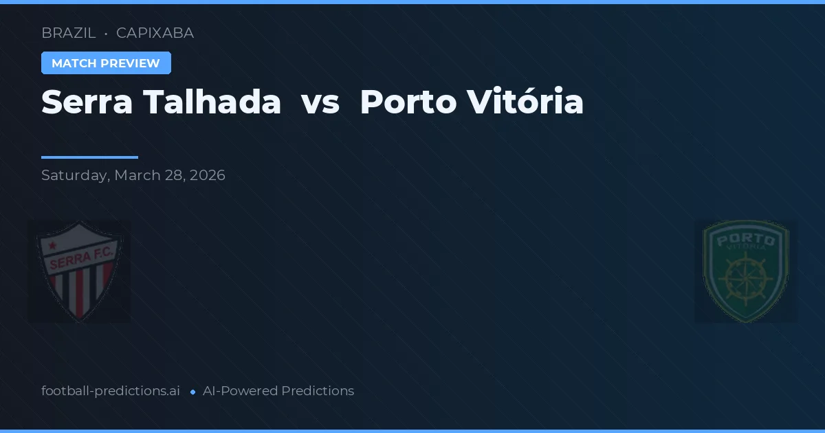 Serra Talhada vs Porto Vitória — předpověď a náhled zápasu