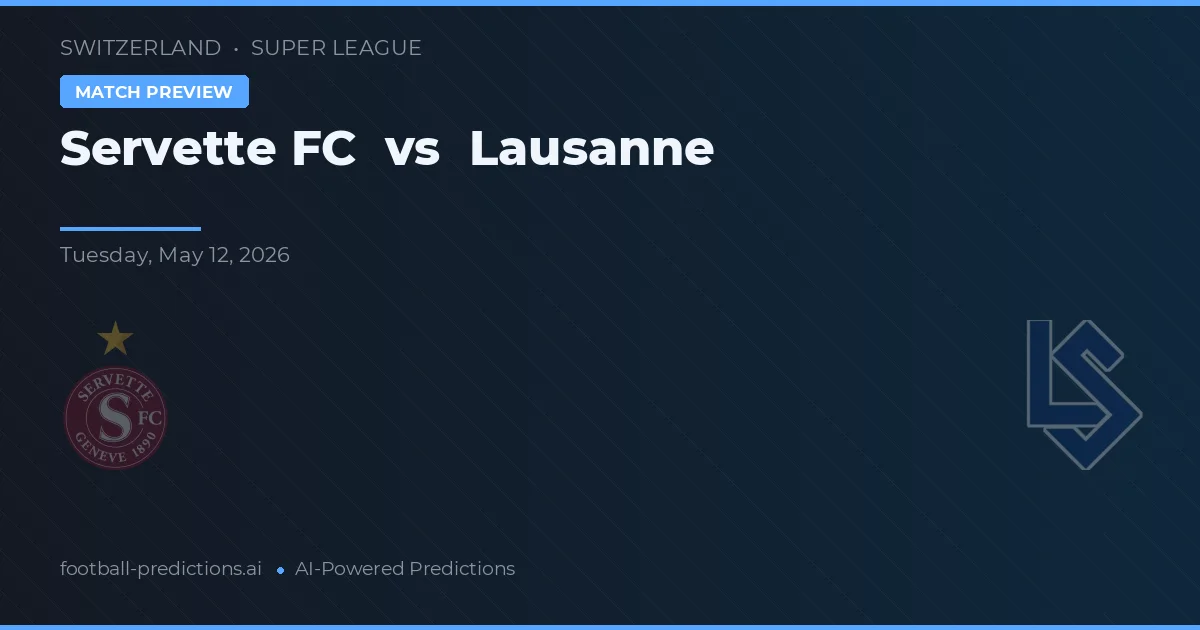Servette FC vs Lausanne — předpověď a náhled zápasu