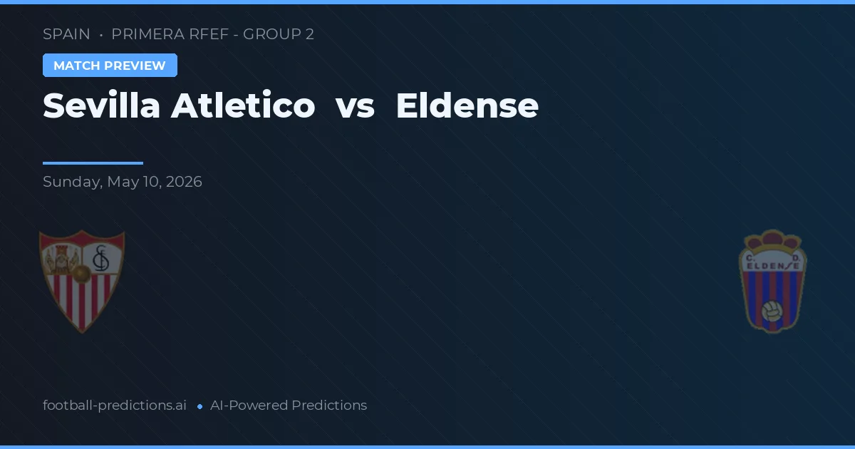 Sevilla Atlético vs Eldense — předpověď a náhled zápasu
