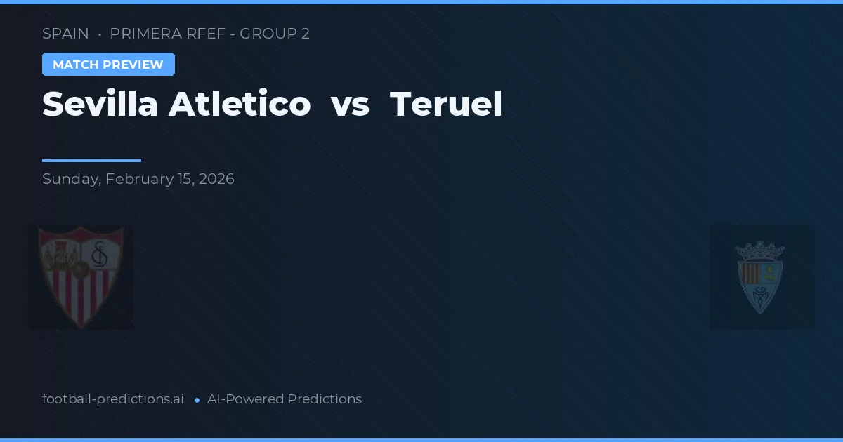 Sevilla Atlético vs Teruel — předpověď a náhled zápasu