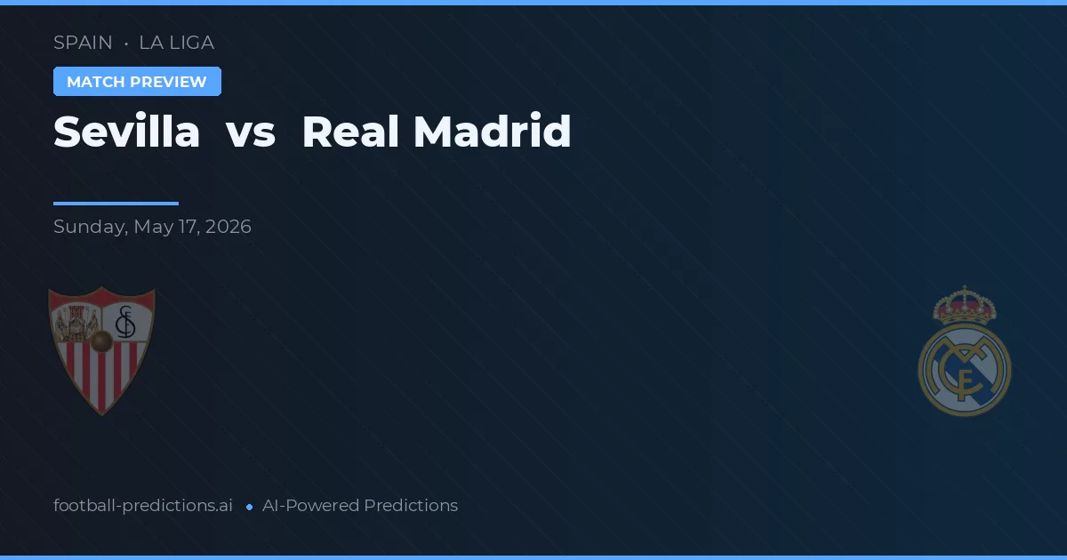 Sevilla vs Real Madrid — předpověď a náhled zápasu