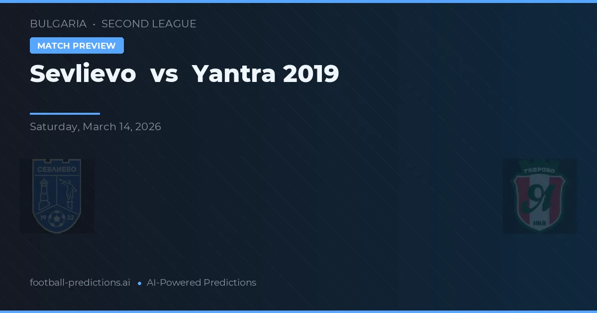 Sevlievo vs Yantra 2019 — předpověď a náhled zápasu