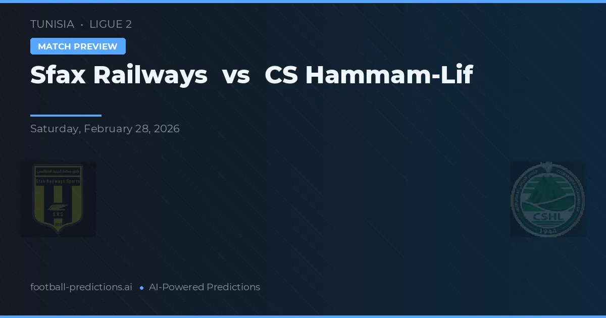 Sfax Railways vs CS Hammam-Lif — předpověď a náhled zápasu