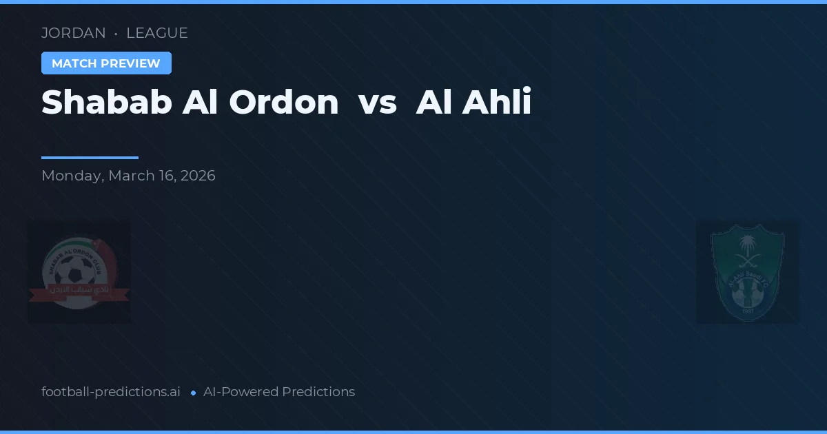 Shabab Al Ordon vs Al-Ahli — předpověď a náhled zápasu