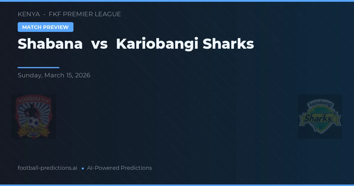 Shabana vs Kariobangi Sharks — předpověď a náhled zápasu