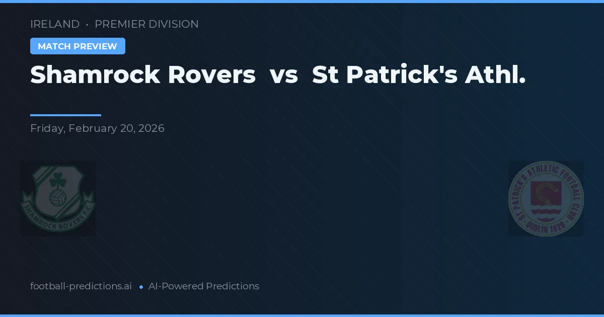 Shamrock Rovers vs St Patrick's Athl. — předpověď a náhled zápasu