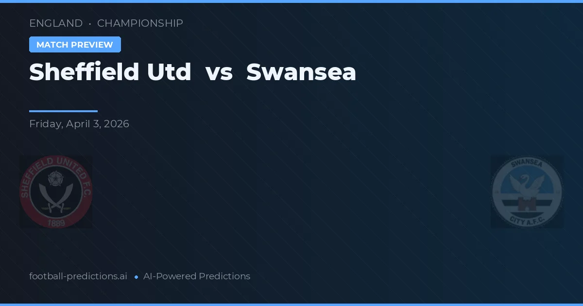 Sheffield Utd vs Swansea — předpověď a náhled zápasu
