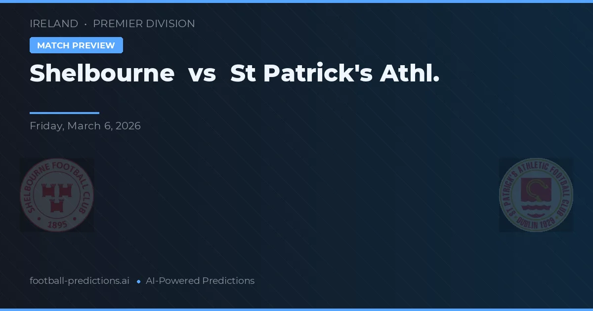 Shelbourne vs St Patrick's Athl. — předpověď a náhled zápasu
