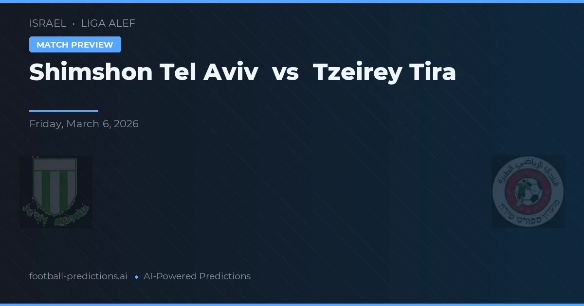 Shimshon Tel Aviv vs Tzeirey Tira — předpověď a náhled zápasu