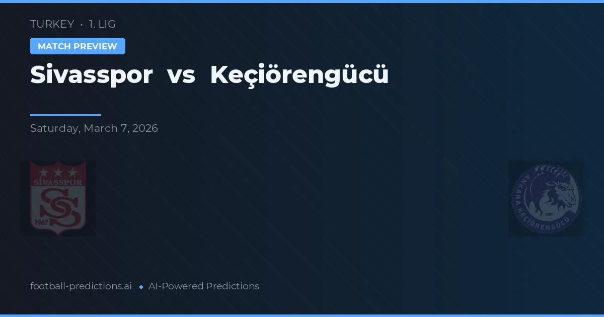 Sivasspor vs Keçiörengücü — předpověď a náhled zápasu