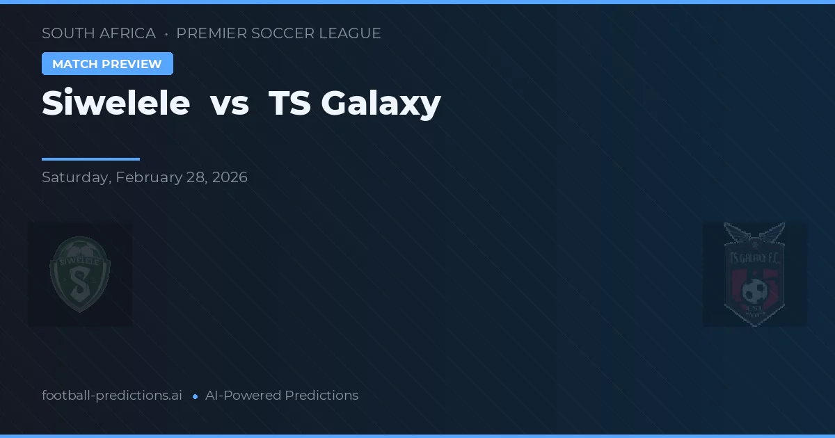 Siwelele vs TS Galaxy — předpověď a náhled zápasu
