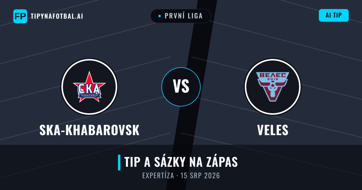 Ska-khabarovsk vs Veles — předpověď a náhled zápasu